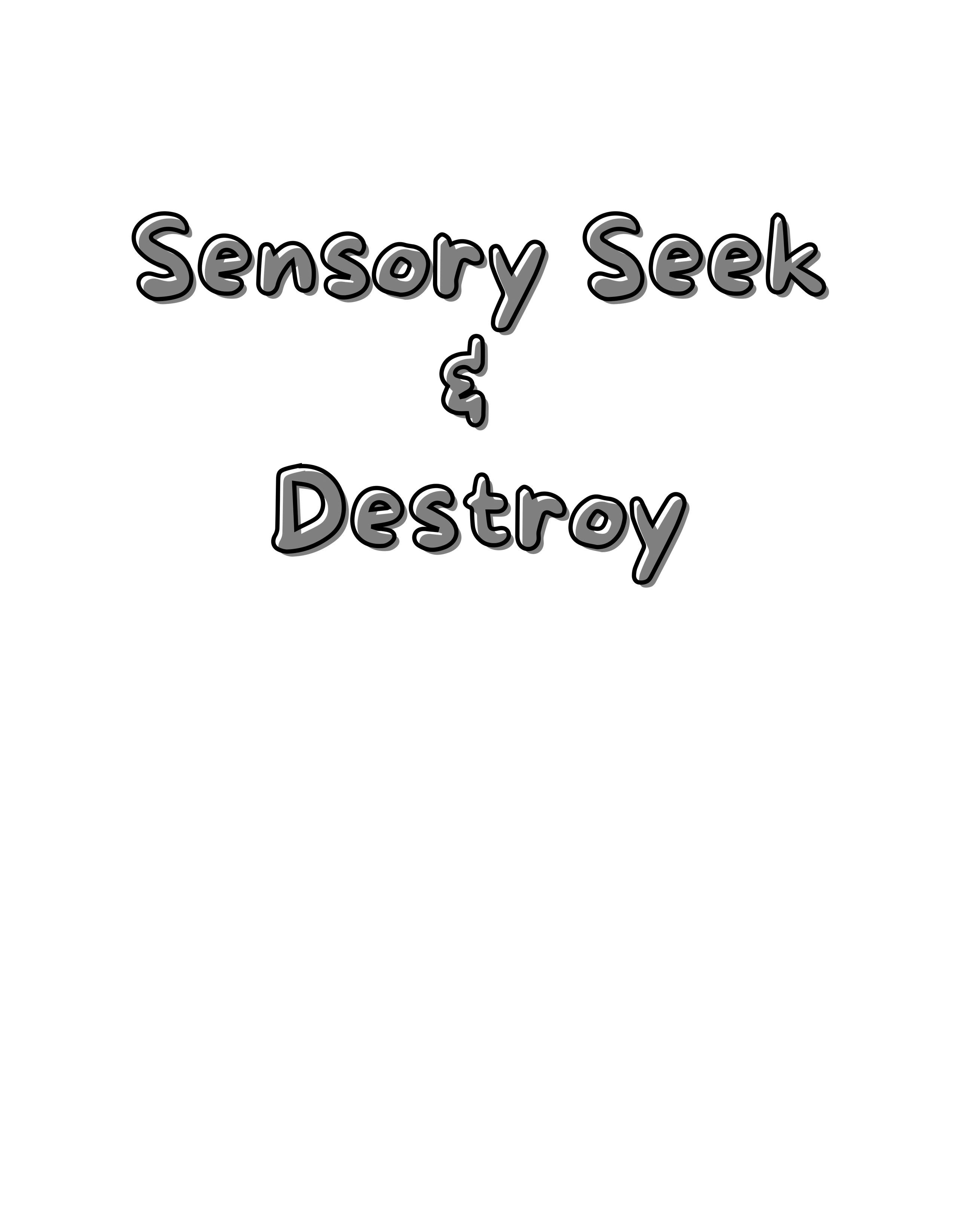 Sensory Seek & Destroy