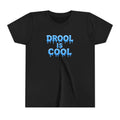 “Drool Is Cool” Youth Tee