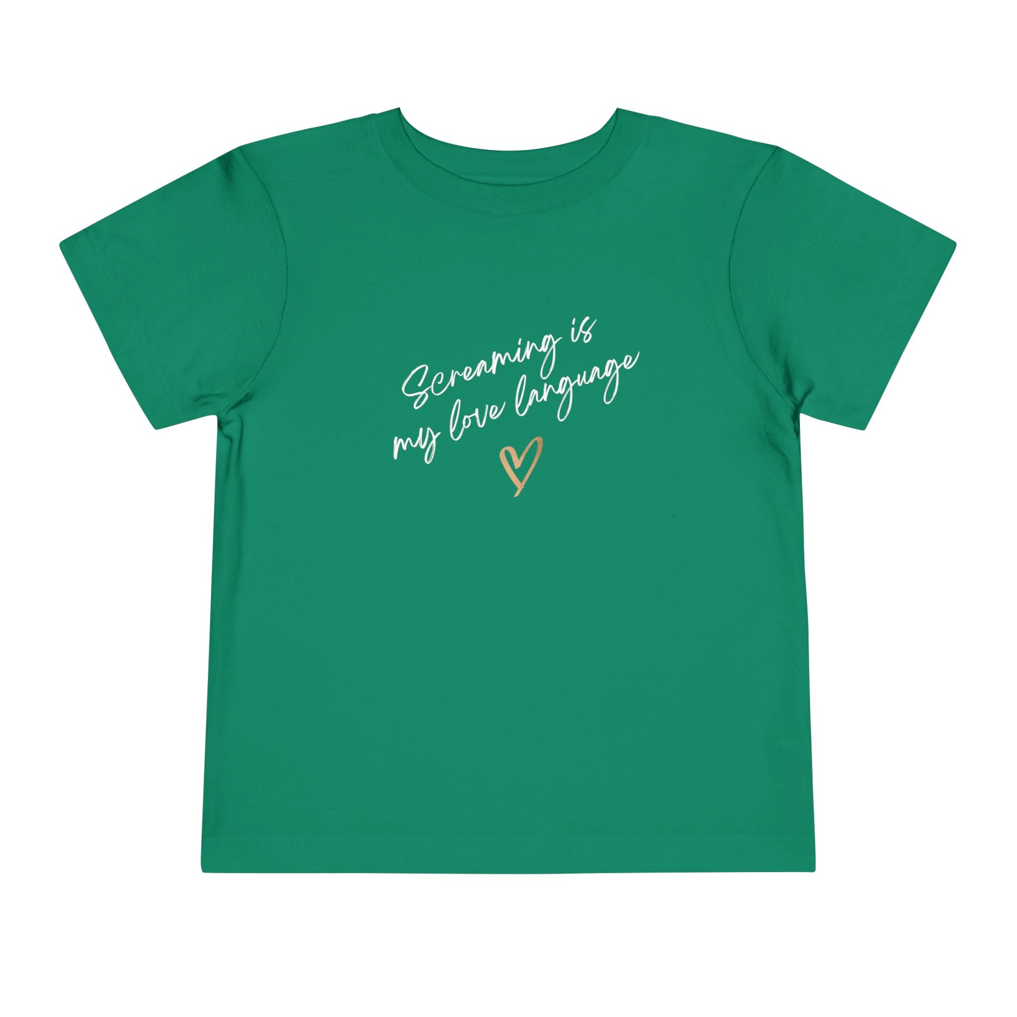 “Screaming Is My Love Language” Toddler Tee