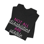“Not All Disabilities Are Visible” Women’s Tee