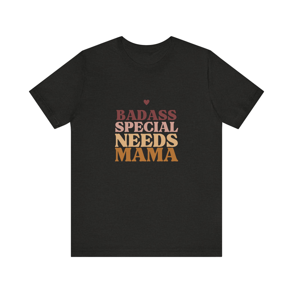 “Badass Special Needs Mama” Women’s Tee