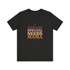 “Badass Special Needs Mama” Women’s Tee