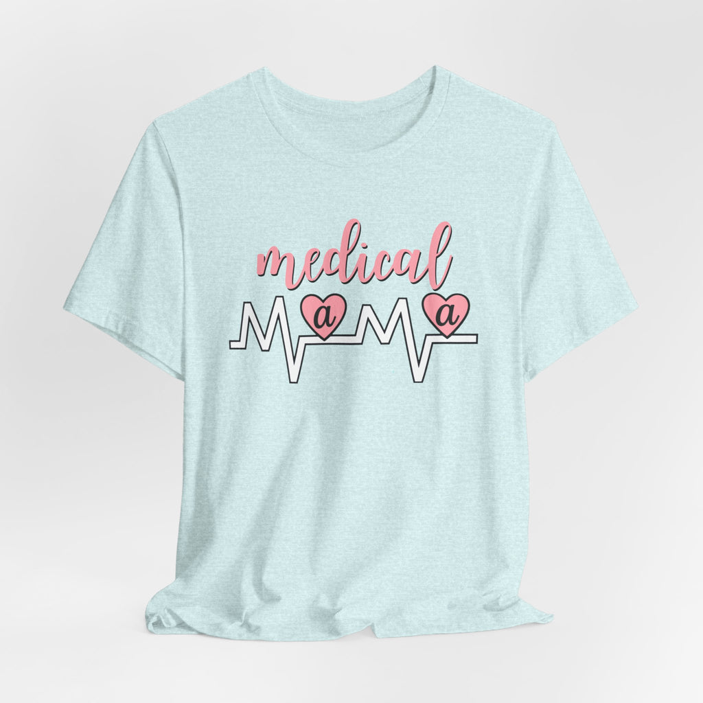 “Medical Mama” Women’s Tee