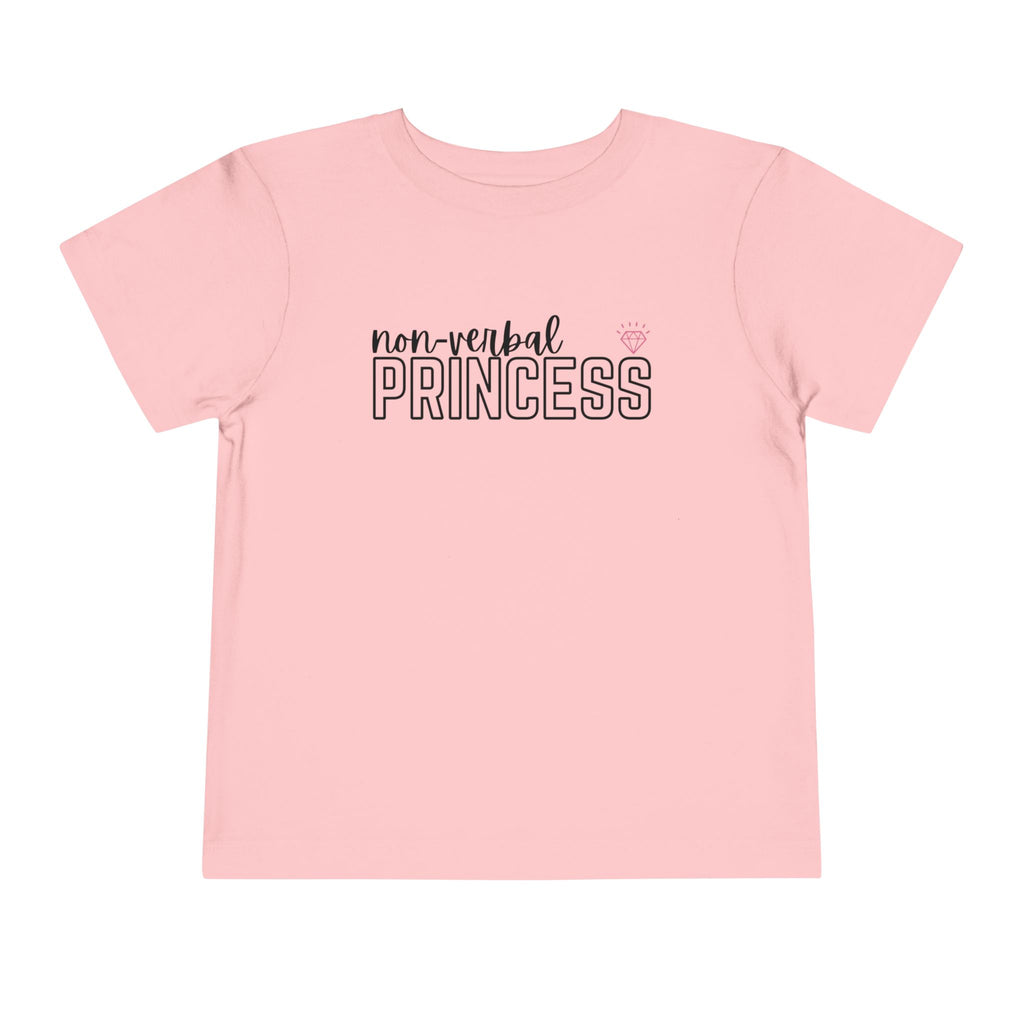 “Non-Verbal Princess” Toddler Tee