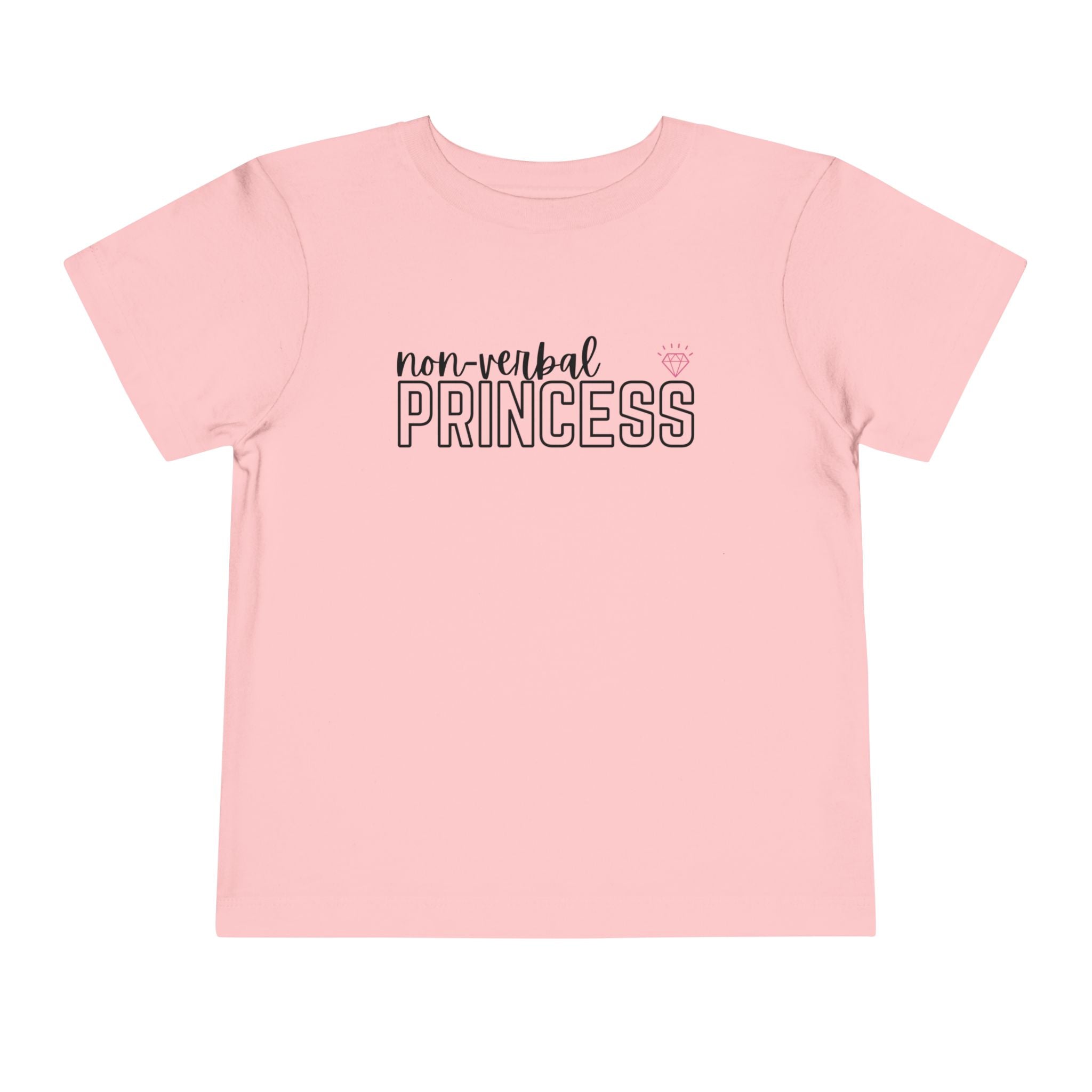 “Non-Verbal Princess” Toddler Tee