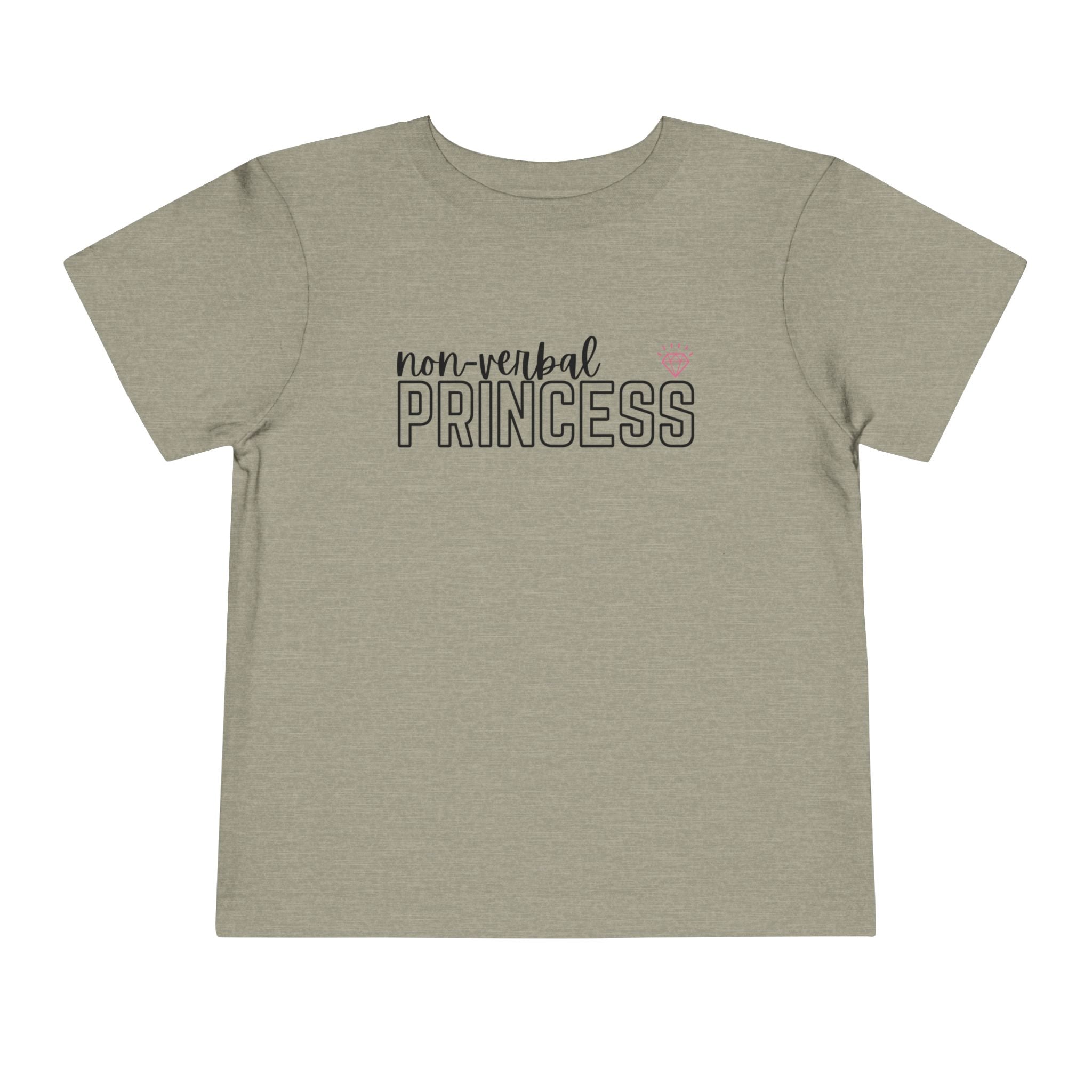 “Non-Verbal Princess” Toddler Tee