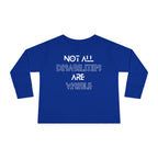 “Not All Disabilities Are Visible” Toddler Long Sleeve