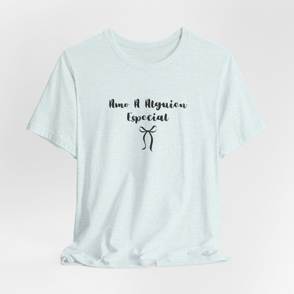“Amo A Alguien Especial” Women’s Tee