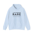 “I Love Someone Rare” Hoodie