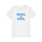 “Drool Is Cool” Youth Tee