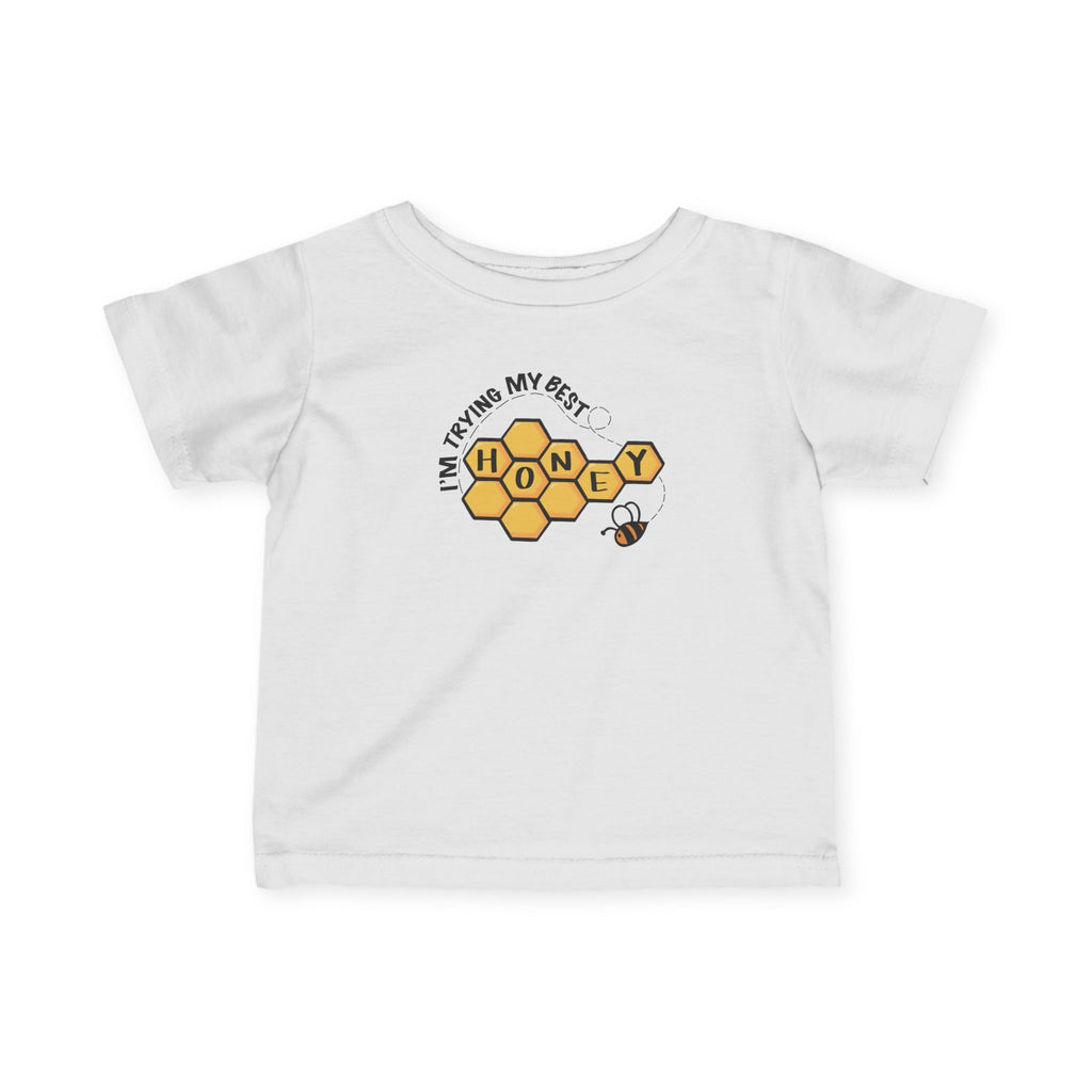"I'm Trying My Best Honey" Infant Tee