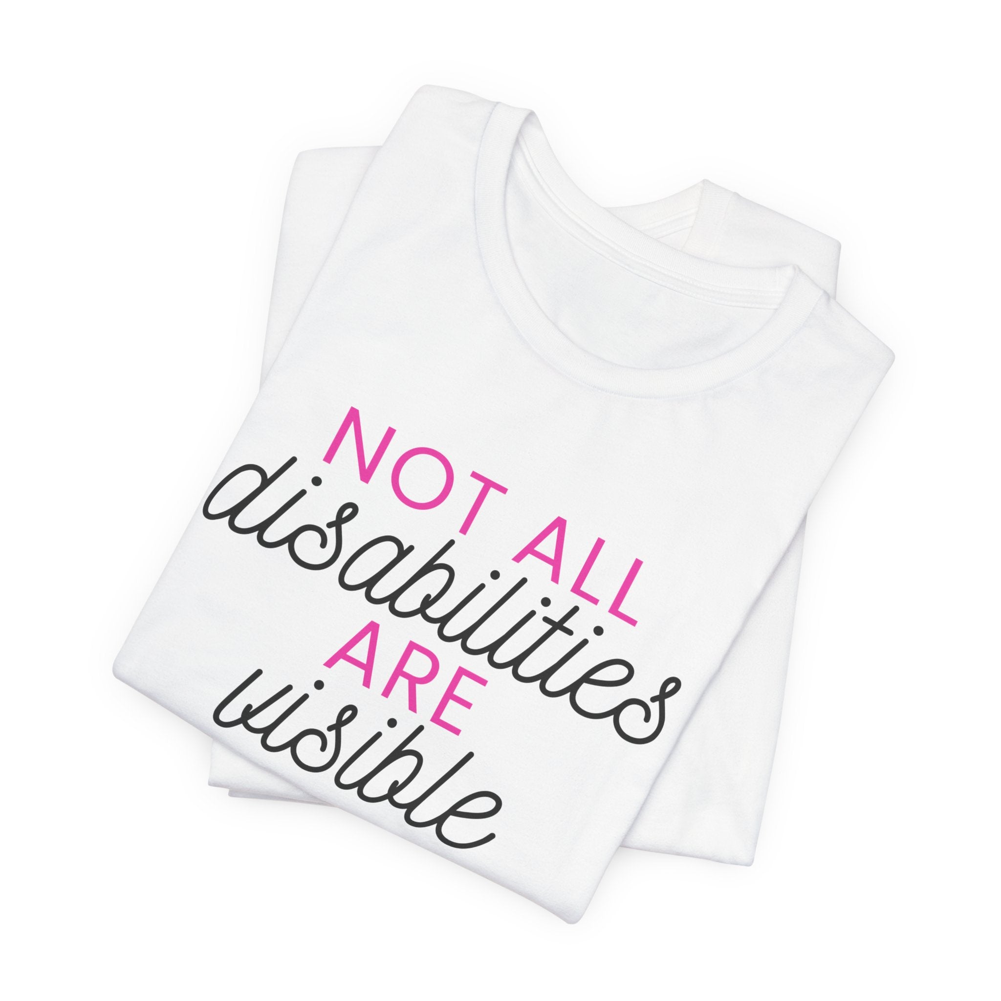 “Not All Disabilities Are Visible” Women’s Tee