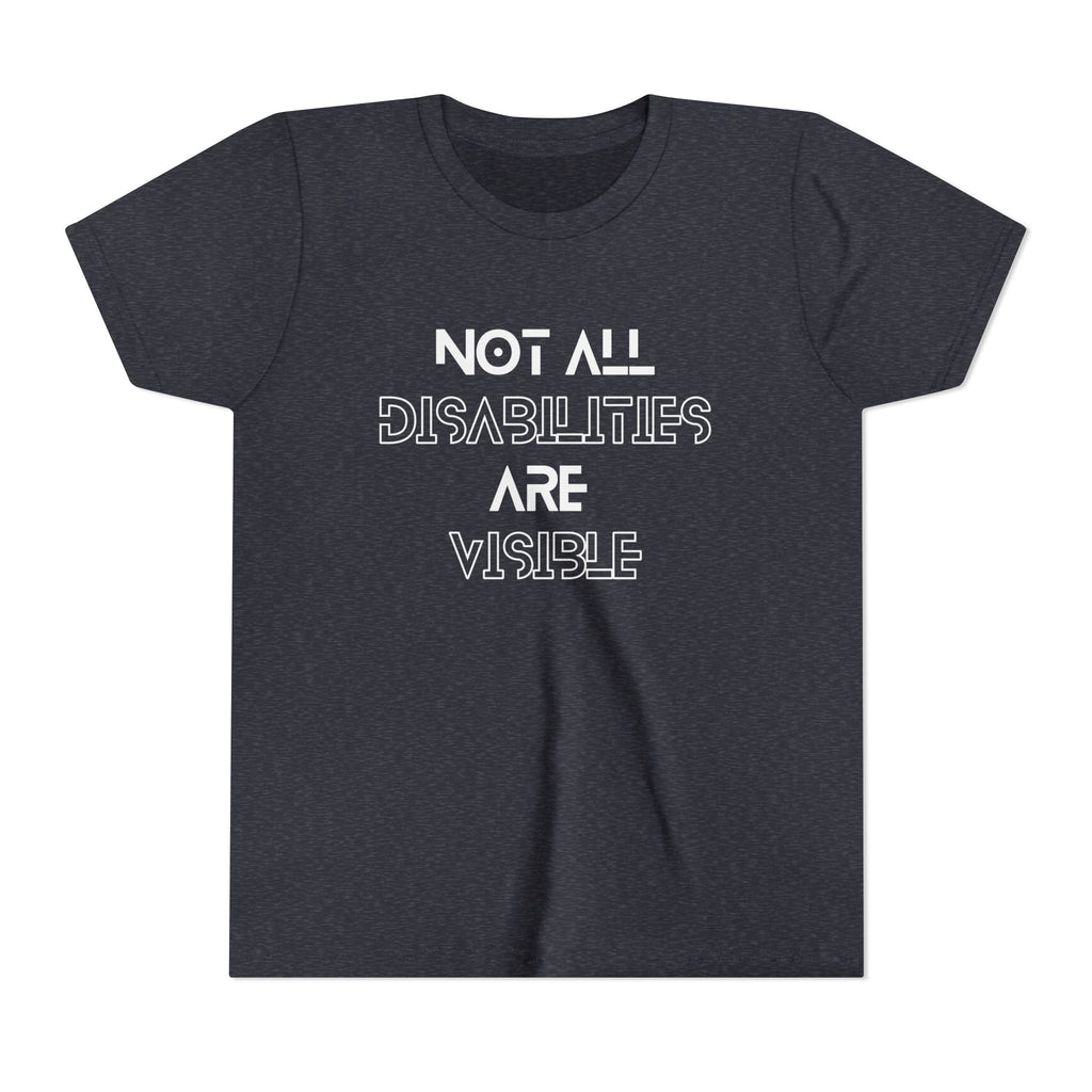 "Not All Disabilities Are Visible" Youth Tee