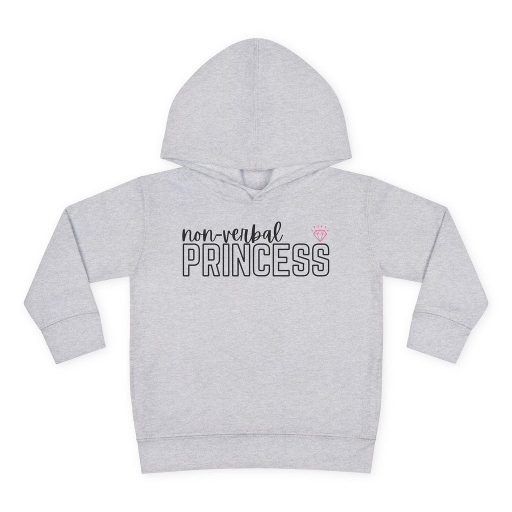 “Non-Verbal Princess” Toddler Hoodie