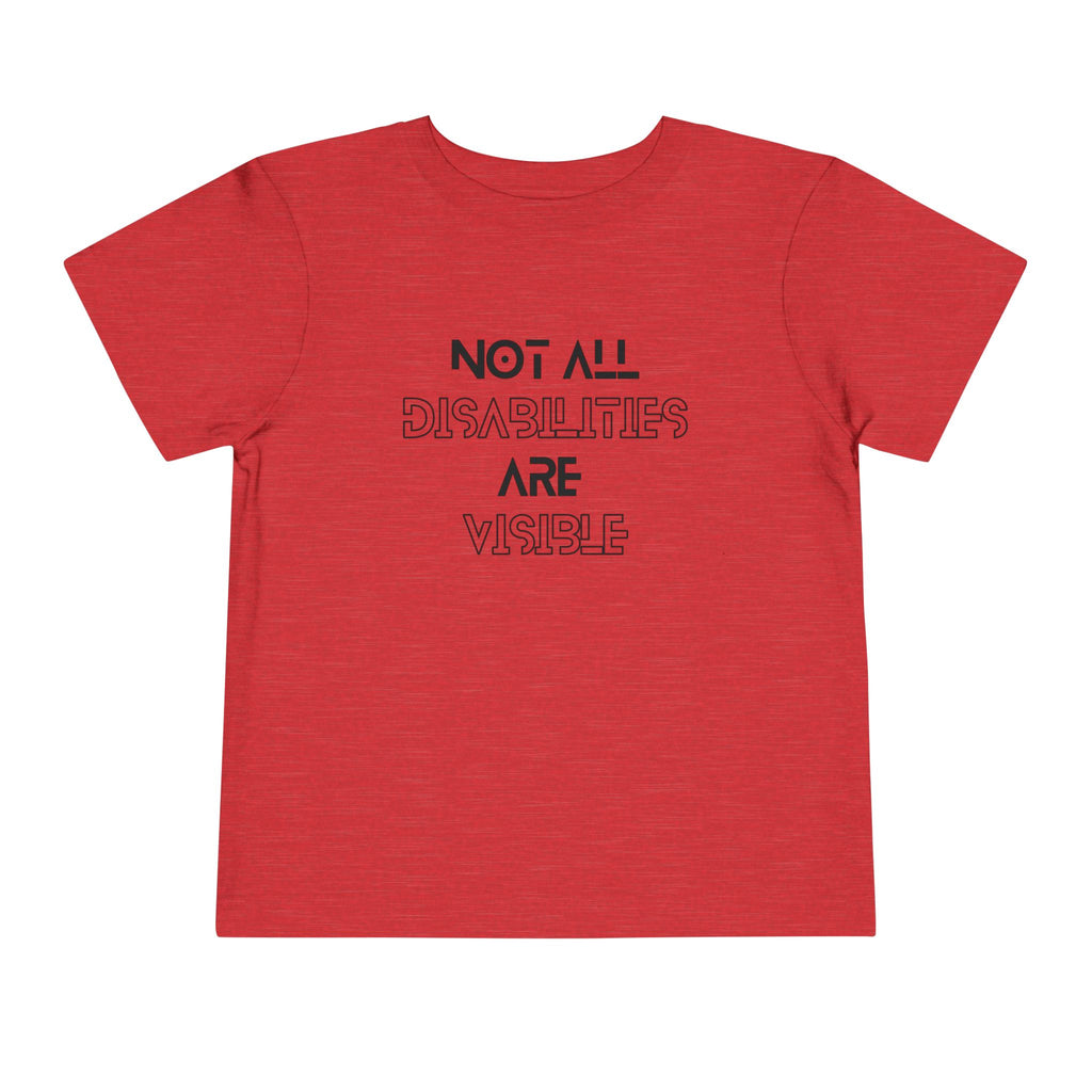 “Not All Disabilities Are Visible” Toddler Tee