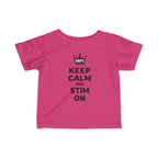 “Keep Calm & Stim On” Infant Tee