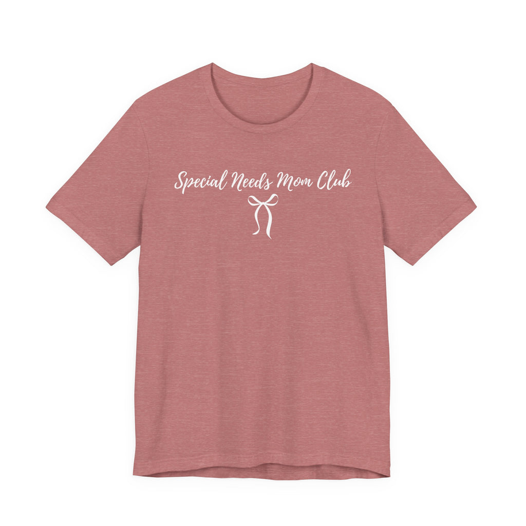 “Special Needs Mom Club” Women’s Tee