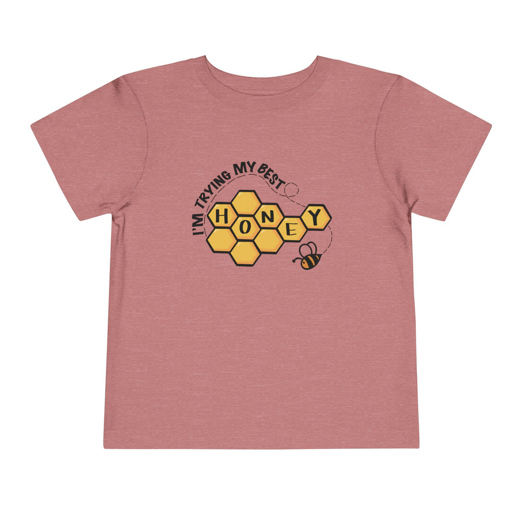 "I'm Trying My Best Honey" Toddler Tee