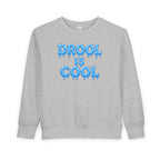 “Drool Is Cool” Toddler Sweater