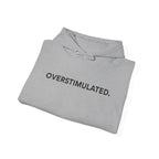 “Overstimulated.” Women’s Hoodie