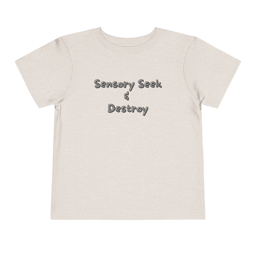 “Sensory Seek & Destroy” Toddler Tee