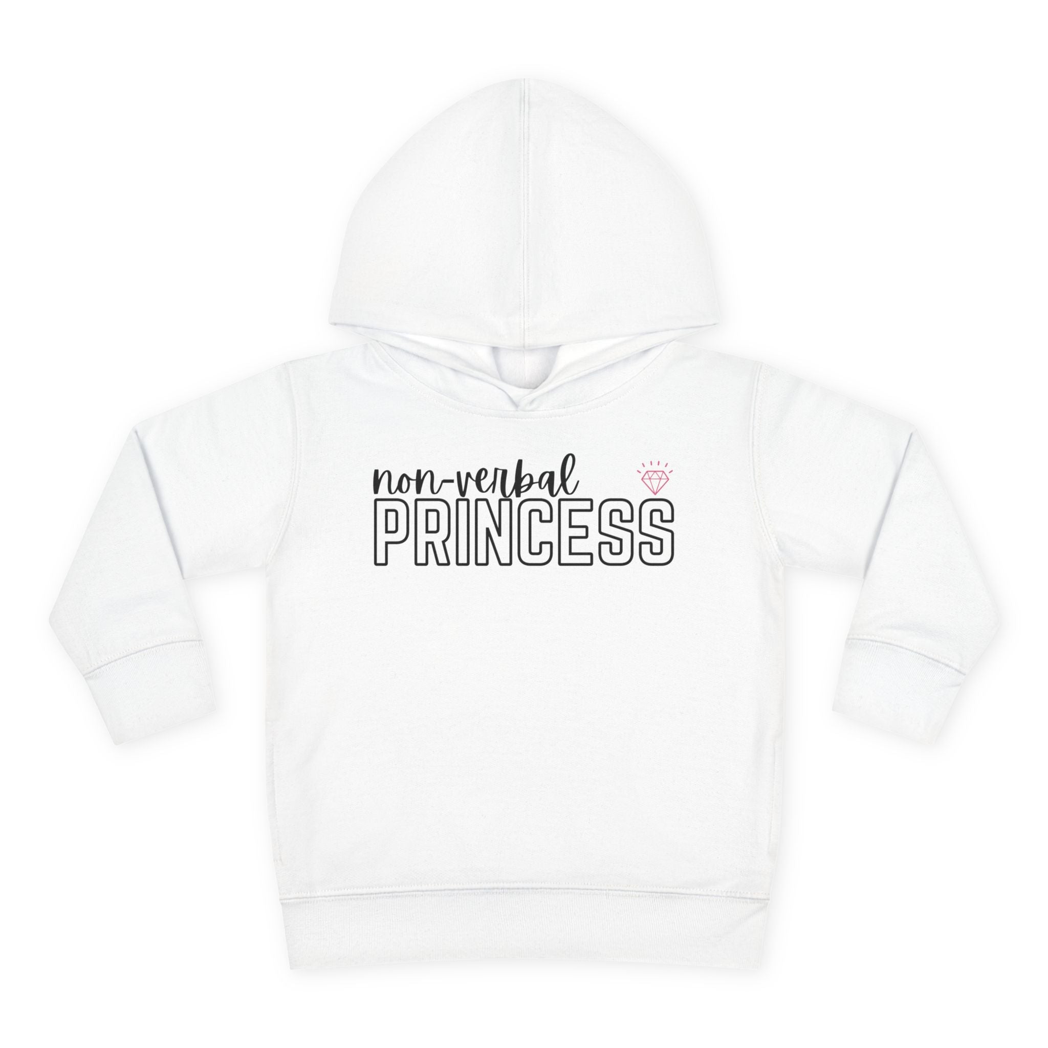 “Non-Verbal Princess” Toddler Hoodie