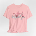 “Medical Mama” Women’s Tee