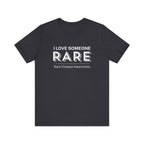 “I Love Someone Rare” Women’s Tee