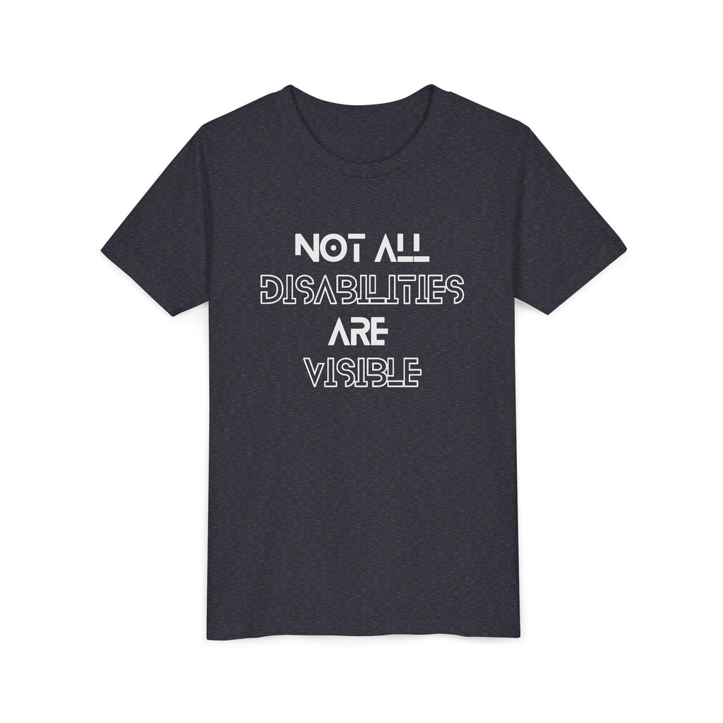 "Not All Disabilities Are Visible" Youth Tee