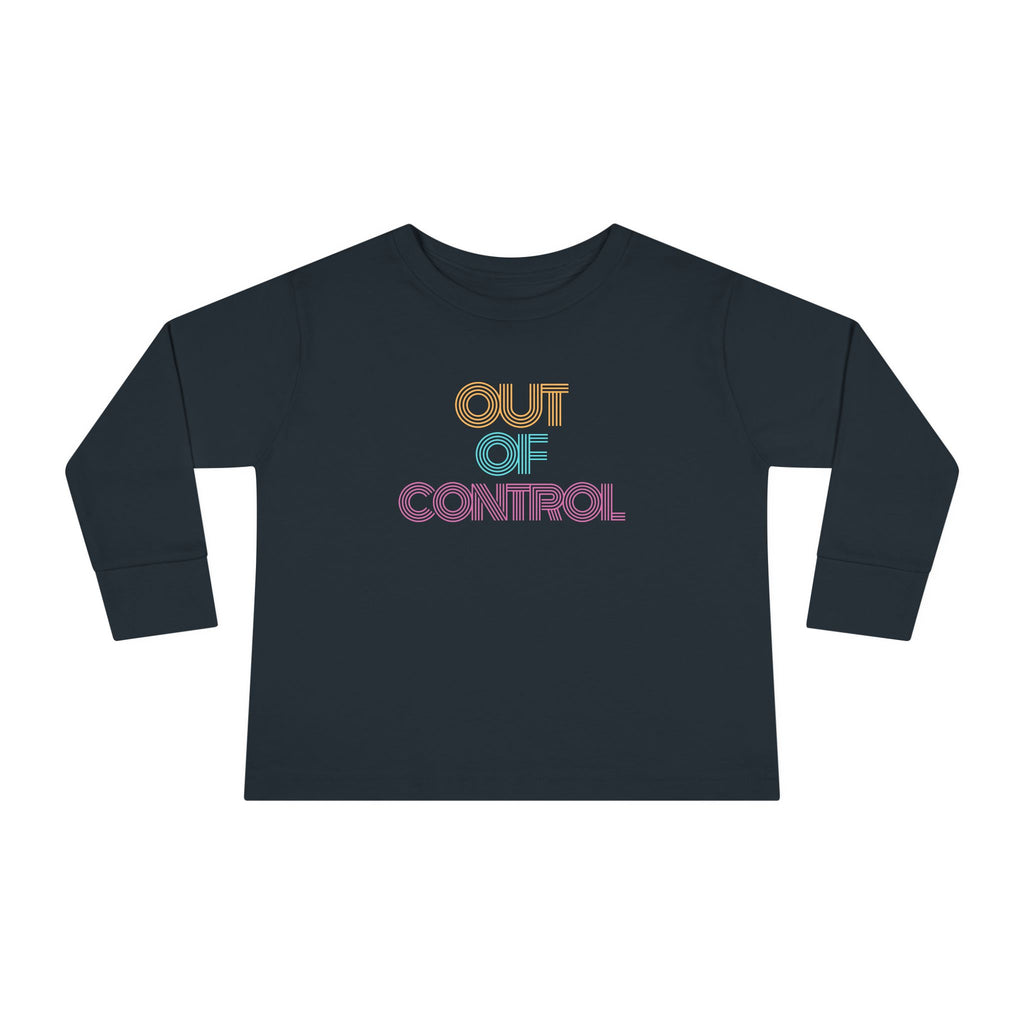 “Out Of Control” Toddler Long Sleeve