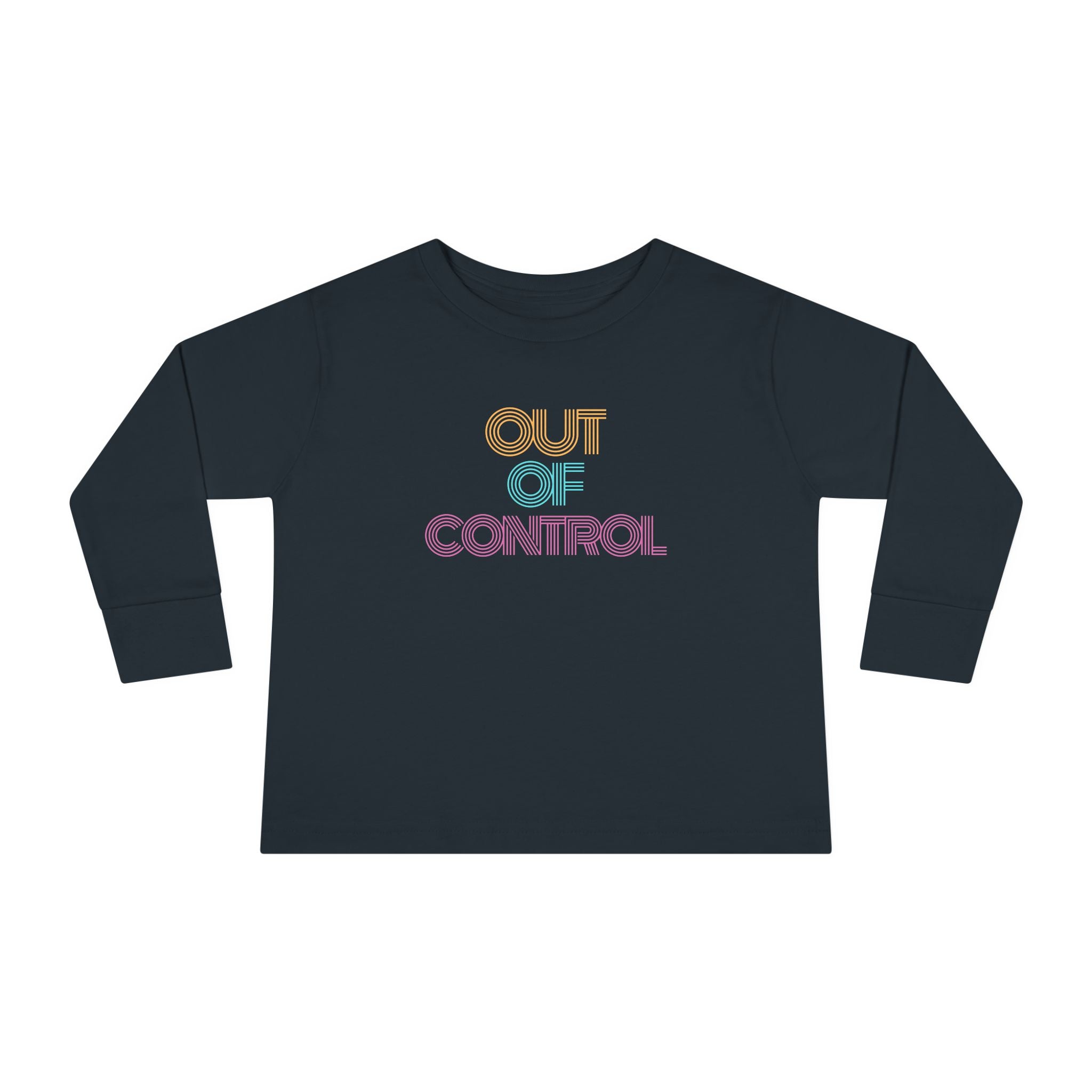 “Out Of Control” Toddler Long Sleeve