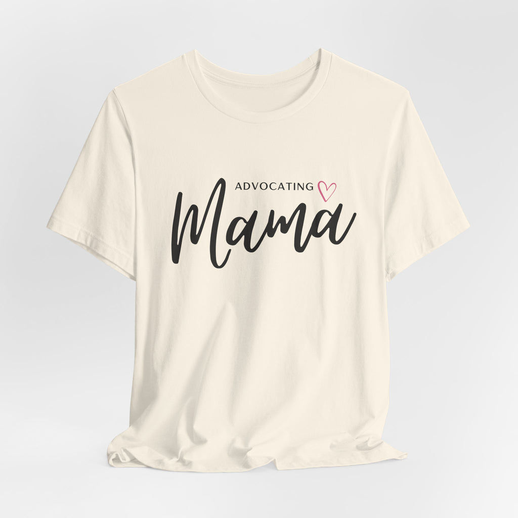 “Advocating Mama” Women’s Tee