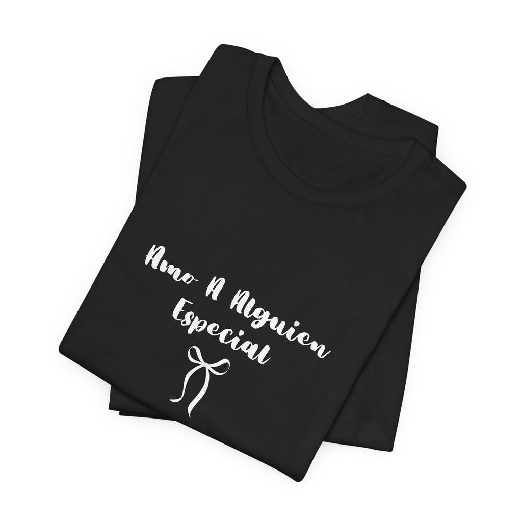 “Amo A Alguien Especial” Women’s Tee
