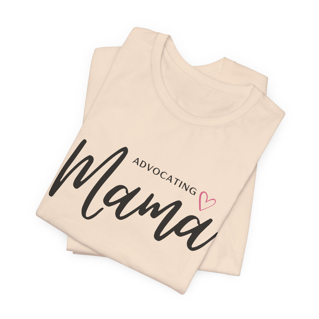 “Advocating Mama” Women’s Tee