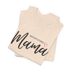 “Advocating Mama” Women’s Tee