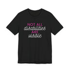 “Not All Disabilities Are Visible” Women’s Tee
