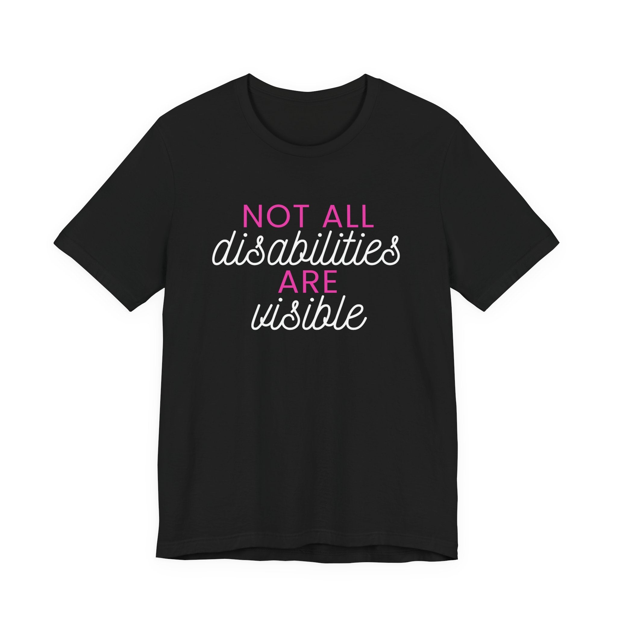 “Not All Disabilities Are Visible” Women’s Tee