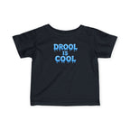 “Drool Is Cool” Infant Tee