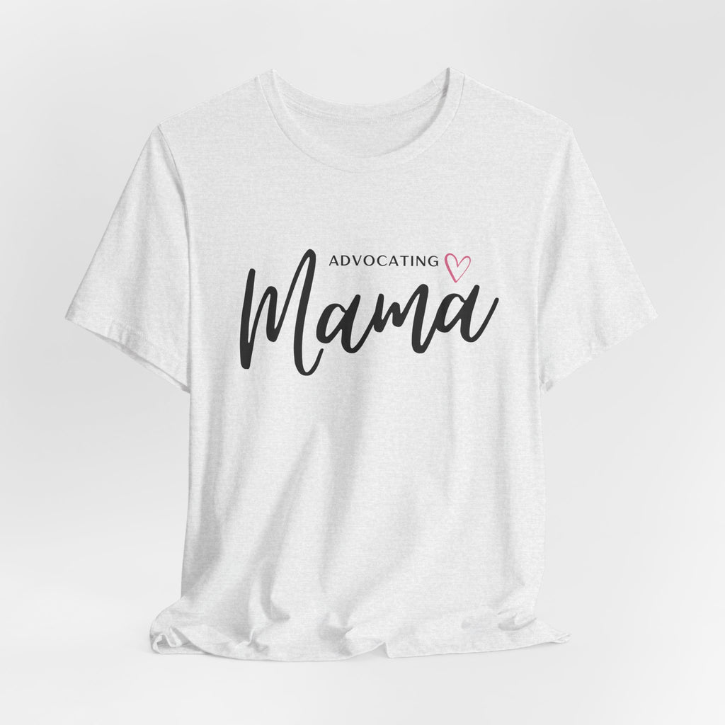 “Advocating Mama” Women’s Tee