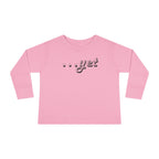 "The Power Of ...Yet" Toddler Long Sleeve