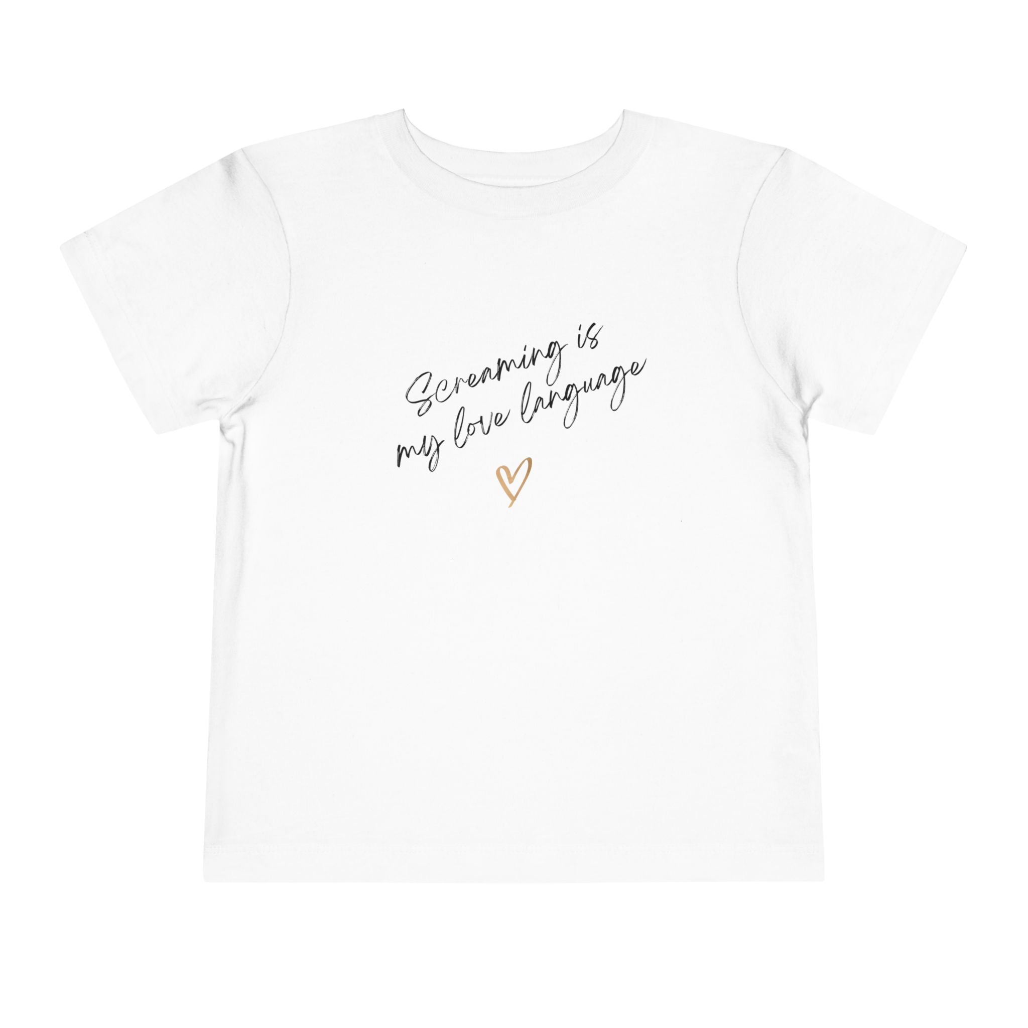 “Screaming Is My Love Language” Toddler Tee