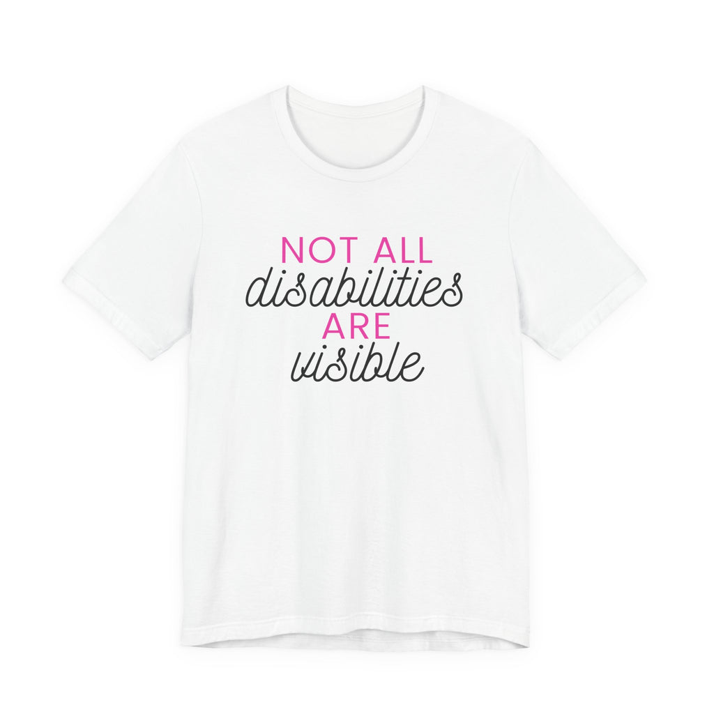 “Not All Disabilities Are Visible” Women’s Tee