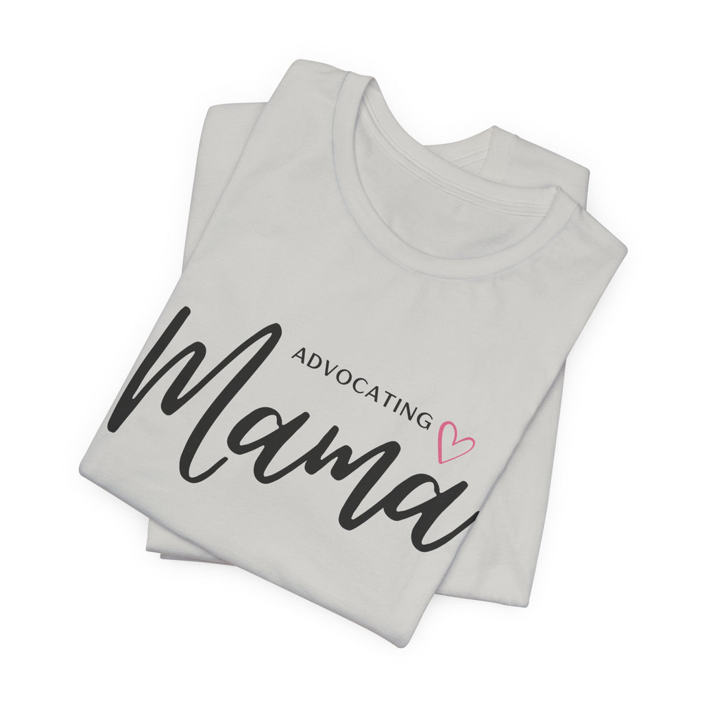 “Advocating Mama” Women’s Tee