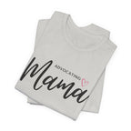 “Advocating Mama” Women’s Tee