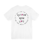 “Autism Mom Life” Women’s Tee