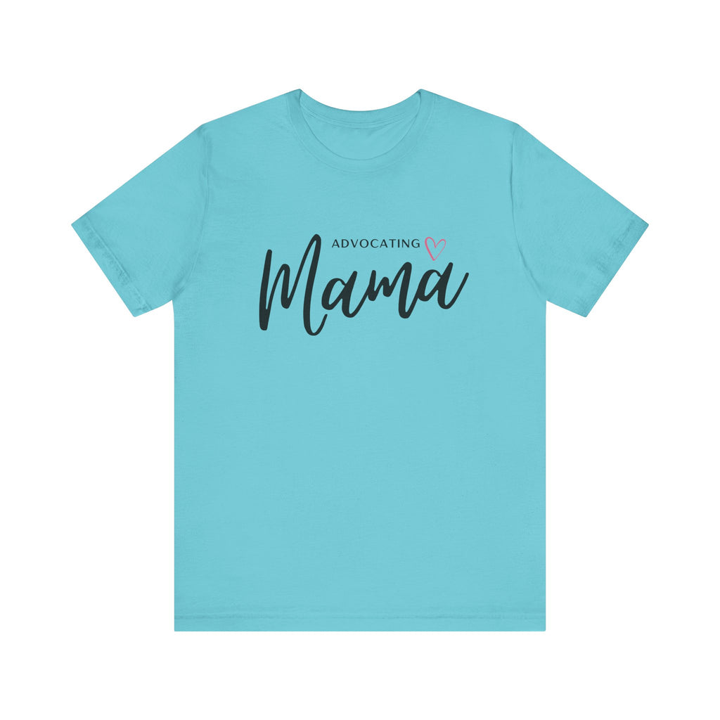 “Advocating Mama” Women’s Tee
