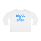 “Drool Is Cool” Toddler Long Sleeve