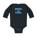 “Drool Is Cool” Infant Long Sleeve Onesie