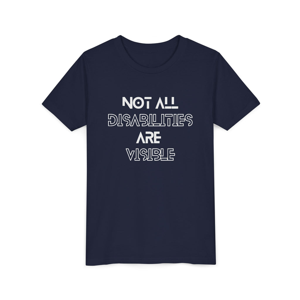 "Not All Disabilities Are Visible" Youth Tee