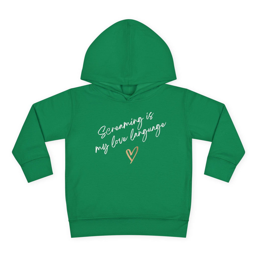 “Screaming Is My Love Language” Toddler Hoodie